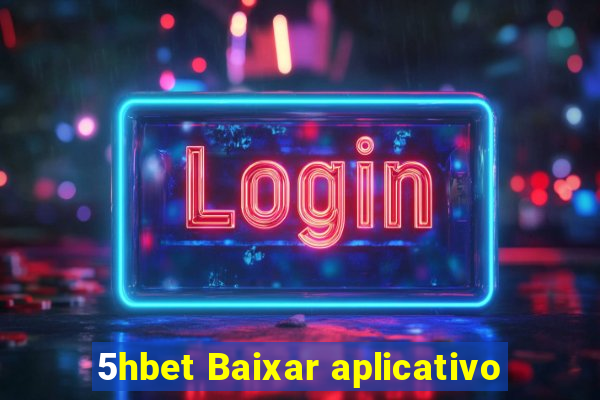 5hbet Baixar aplicativo